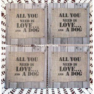 4 Stone Coasters ALL YOU NEED IS LOVE  AND A DOG